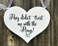 They didnt trust me with the Rings!  Heart Page Boy Wedding Sign