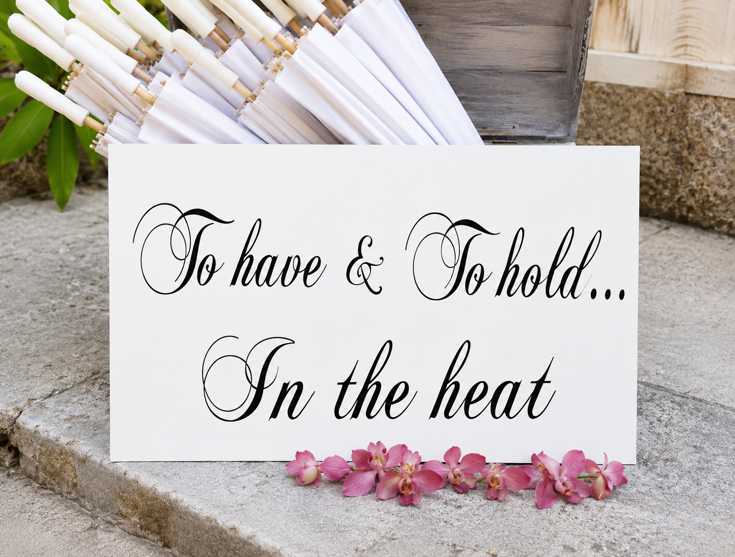 To have & To hold In the heat Wedding Shade Sign