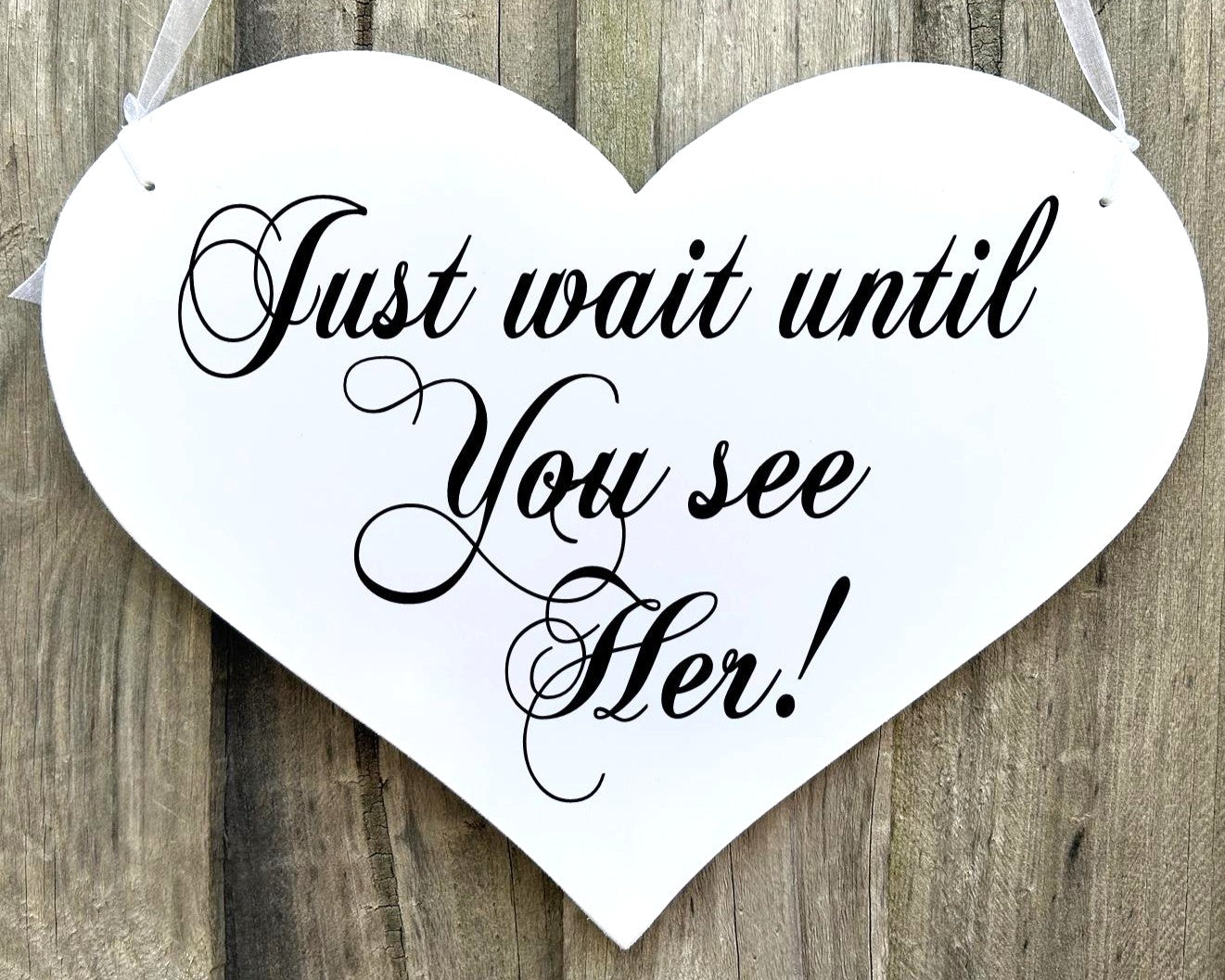 Just Wait Until You See Her Heart Flower Girl Page Boy Wedding Sign