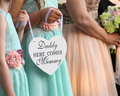 Daddy Here Comes Mummy Heart Wedding Flower Girl Page Boy Sign