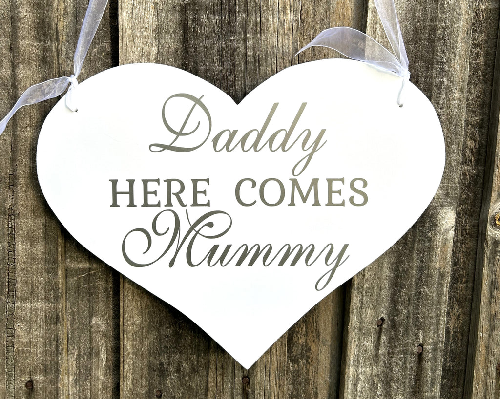 Daddy Here Comes Mummy Heart Wedding Flower Girl Page Boy Sign