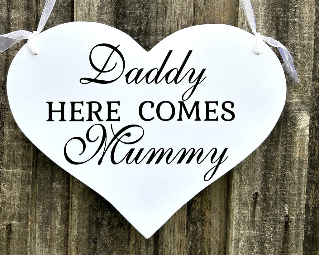 Daddy Here Comes Mummy Heart Wedding Flower Girl Page Boy Sign