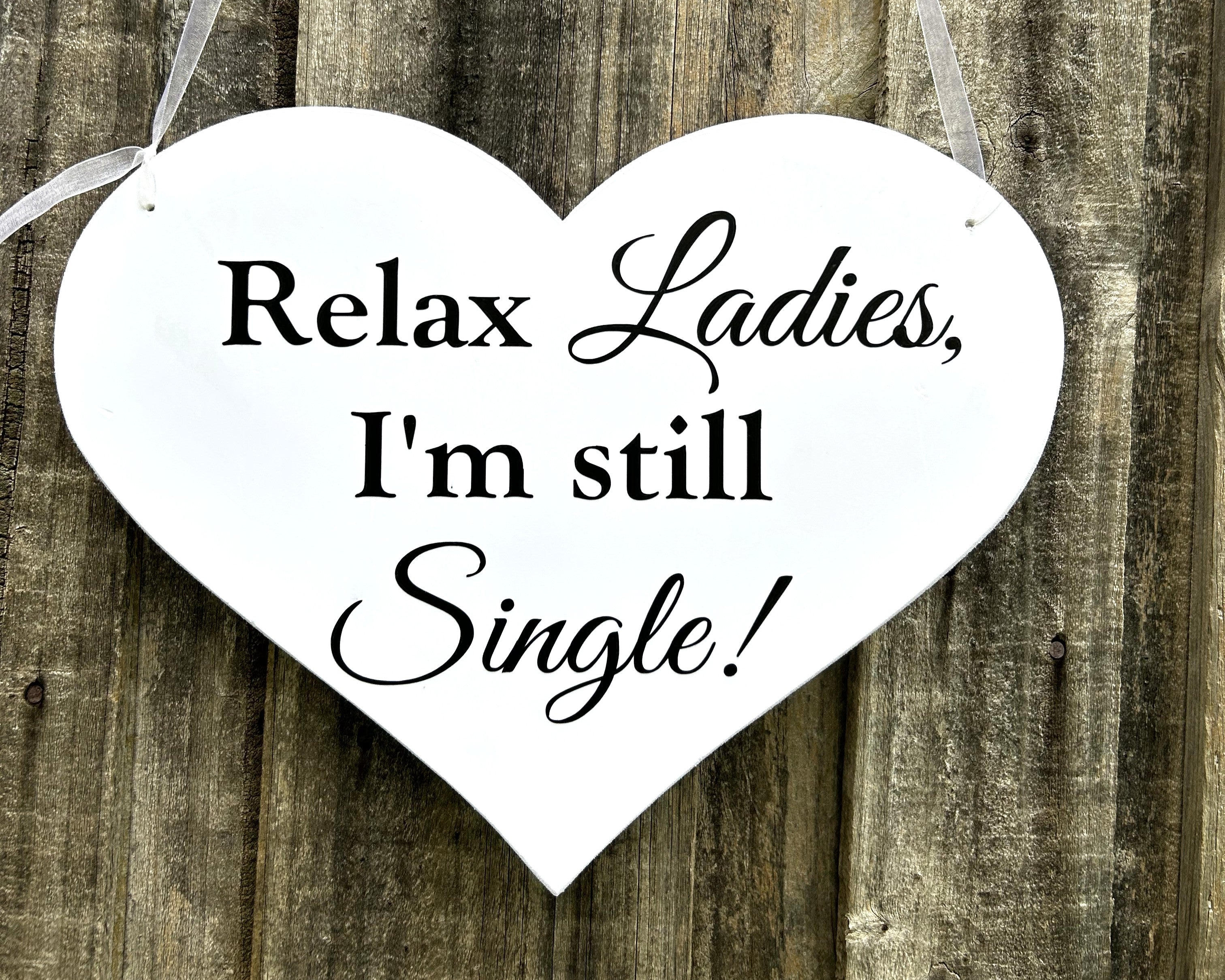 Relax Ladies I'm Still Single!  Heart Page Boy Wedding Sign